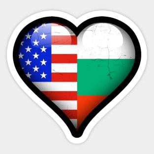 Half American Half Bulgarian - Gift for Bulgarian From Bulgaria Sticker